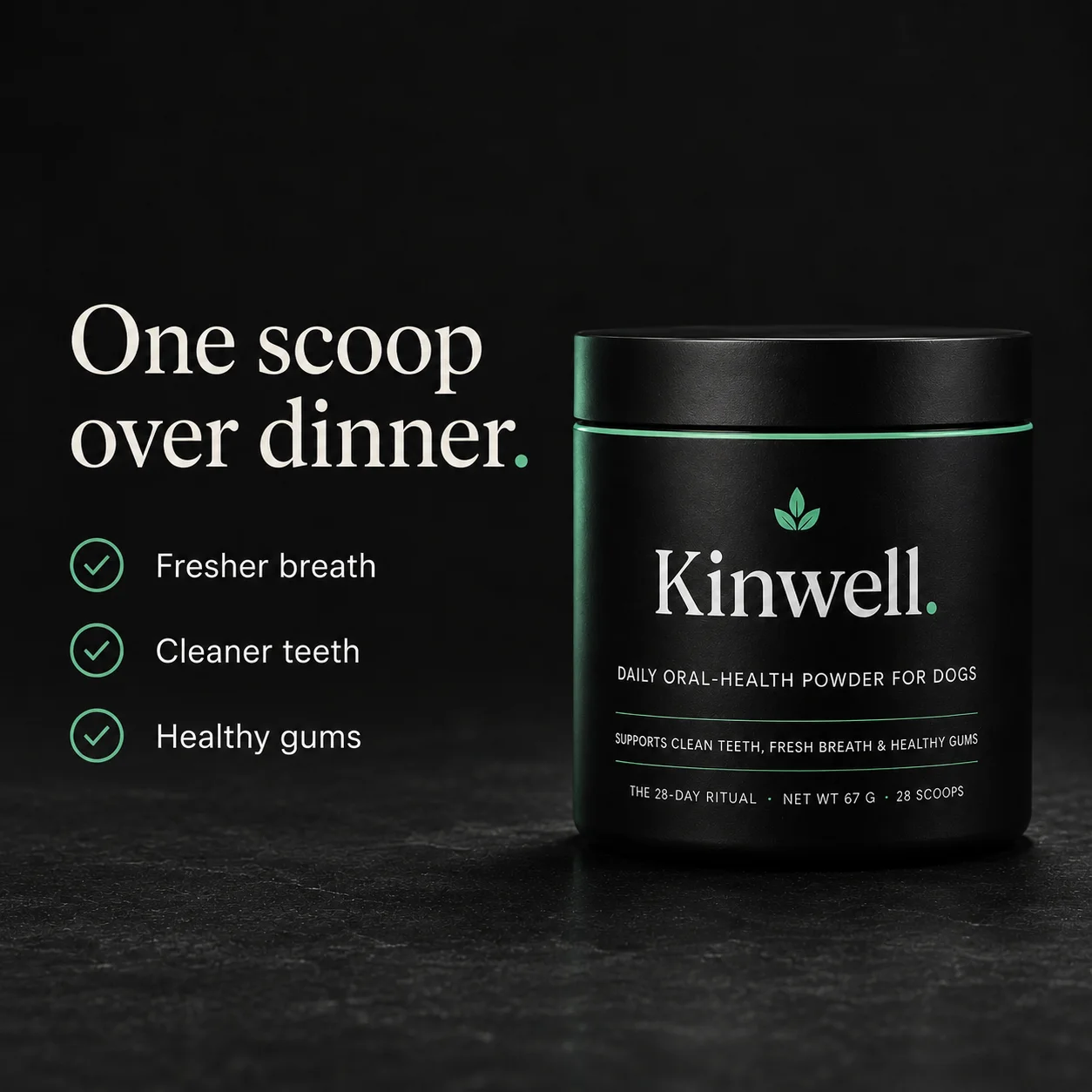 One scoop over dinner — supports fresher breath, cleaner teeth, and healthy gums